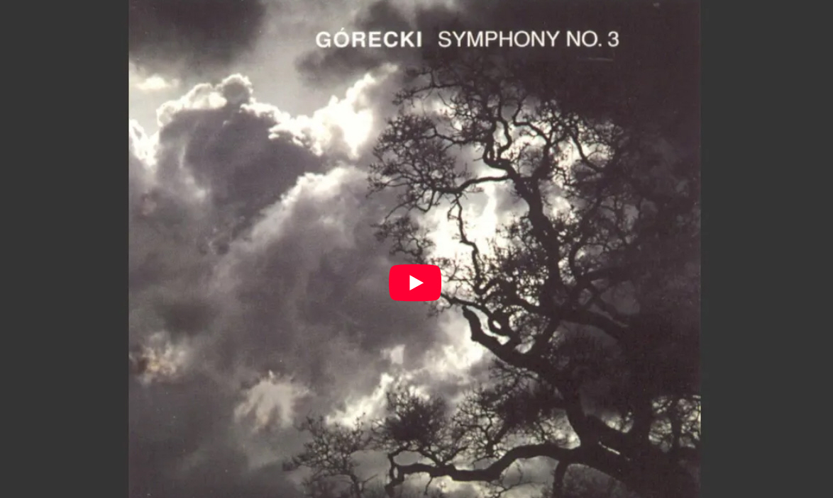 G&oacute;recki Symphony No. 3 &ndash; 3rd movement